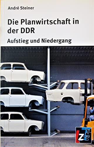 Die Planwirtschaft in der DDR - Aufstieg und Niedergang