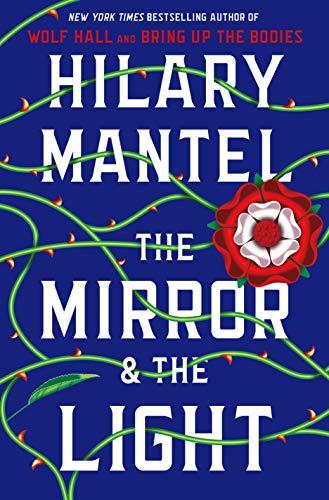 The Mirror and the Light: Thomas Cromwell Trilogy 3