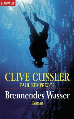 Brennendes Wasser: Ein Kurt-Austin-Roman