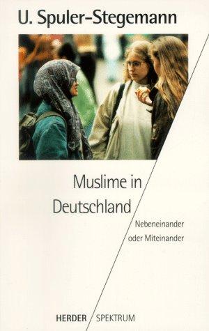 Muslime in Deutschland. Nebeneinander oder Miteinander?