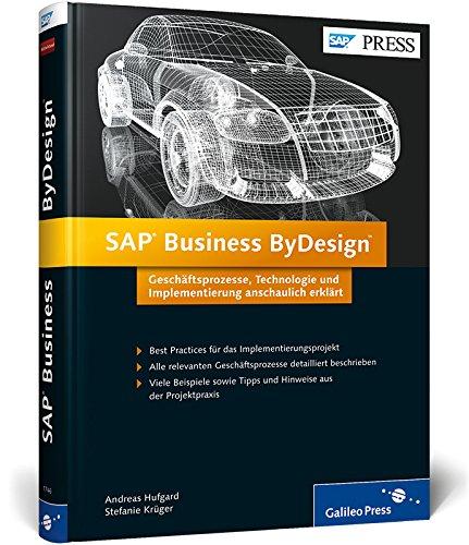 SAP Business ByDesign: Geschäftsprozesse, Technologie und Implementierung anschaulich erklärt (SAP PRESS)