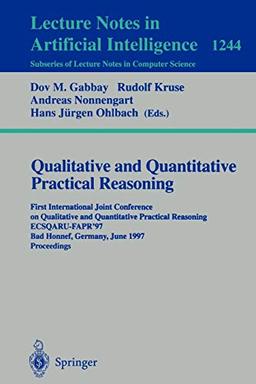 Qualitative and Quantitative Practical Reasoning: First International Joint Conference on Qualitative and Quantitative Practical Reasoning, ... Notes in Computer Science, 1244, Band 1244)