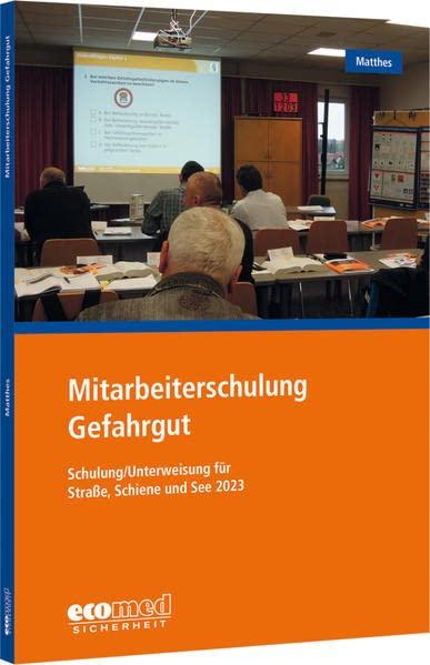 Mitarbeiterschulung Gefahrgut: Schulung/Unterweisung 2023 nach GGVSEB und ADR/RID/IMDG-Code - Teilnehmerunterlagen (Broschüre)