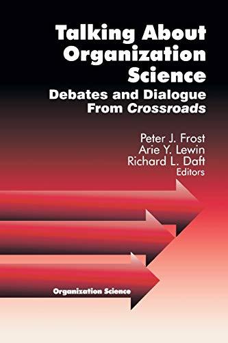 Talking about Organization Science: Debates and Dialogue From Crossroads