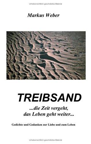 Treibsand. ... die Zeit vergeht, das Leben geht weiter .. (Book on Demand)