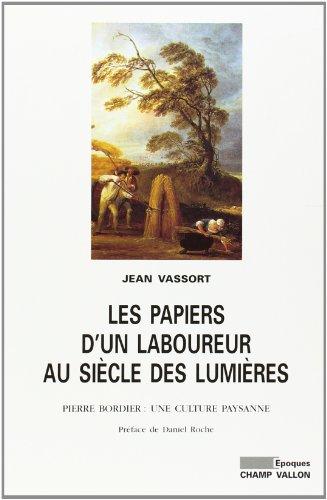 Les papiers d'un laboureur au siècle des lumières : Pierre Bordier : une culture paysanne