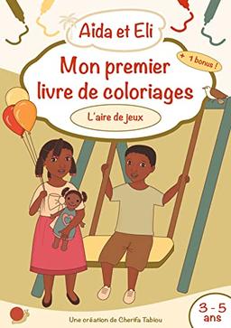 Aïda et Eli : Mon premier livre de coloriages (L'aire de jeux)