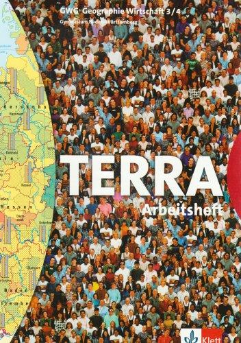 Terra - GWG 3/4 Geographie Wirtschaft: Arbeitsheft 7./8. Schuljahr