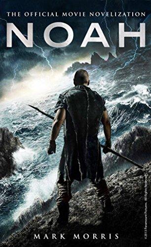 Noah: The Official Movie Novelization (Noah Movie Tie in)