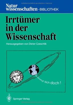 Irrtümer in der Wissenschaft (Naturwissenschaften-Bibliothek)