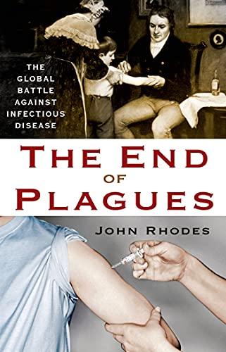 The End of Plagues: The Global Battle Against Infectious Disease (MacSci)