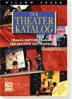 Willow Creek Theaterkatalog. Drama, Sketche, Kabarett für kreative Gottesdienste