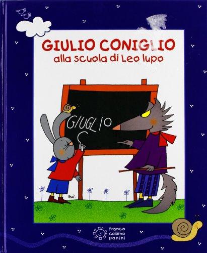 Giulio Coniglio alla scuola di Leo lupo. Con DVD