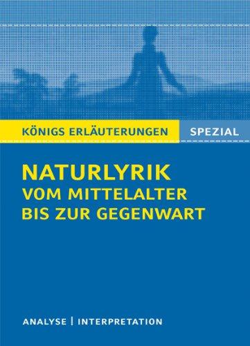 Naturlyrik vom Mittelalter bis zur Gegenwart: Interpretationen zu wichtigen Werken der Epoche