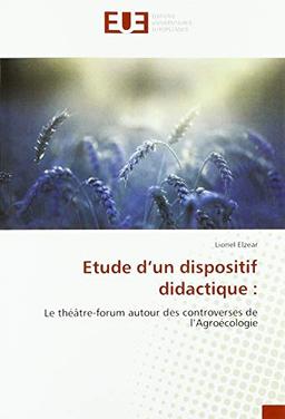 Etude d'un dispositif didactique : Le théâtre-forum autour des controverses de l'Agroécologie