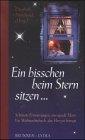 Ein bisschen beim Stern sitzen.... Schönste Erinnerungen, anregende Ideen. Ein Weihnachtsbuch, das Herzen bewegt