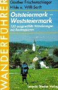 Wanderführer Oststeiermark / Weststeiermark: 133 ausgewählte Wanderungen mit Routenskizzen