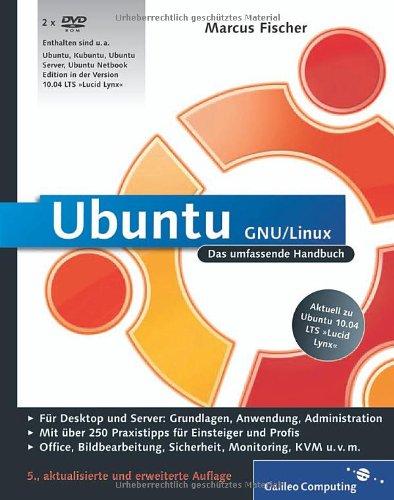 Ubuntu GNU/Linux: Das umfassende Handbuch, aktuell zu Ubuntu 10.04 LTS »Lucid Lynx« (Galileo Computing)