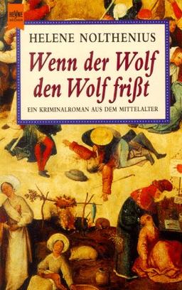 Wenn der Wolf den Wolf frißt. Ein Kriminalroman aus dem Mittelalter.