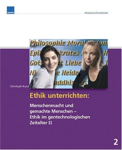 Ethik unterrichten: Menschenmacht und gemachte Menschen, m. CD-ROM