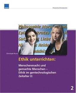 Ethik unterrichten: Menschenmacht und gemachte Menschen, m. CD-ROM