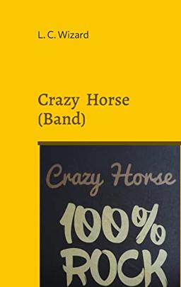 Crazy Horse (Band): 100 Prozent Rock