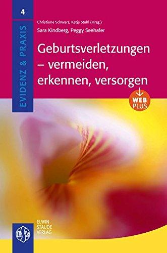 Geburtsverletzungen - vermeiden, erkennen, versorgen (Evidenz & Praxis)