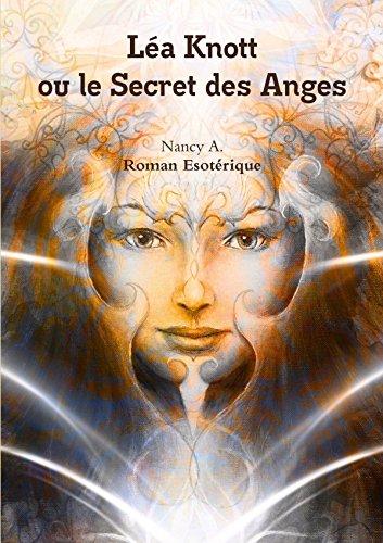 Léa Knott ou le Secret des Anges Roman ésotérique