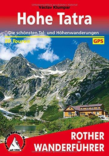 Hohe Tatra: Die schönsten Tal- und Höhenwanderungen. 50 Touren. Mit GPS-Tracks (Rother Wanderführer)