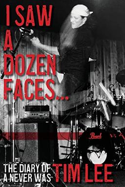 I Saw a Dozen Faces... and I rocked them all: The Diary of a Never Was