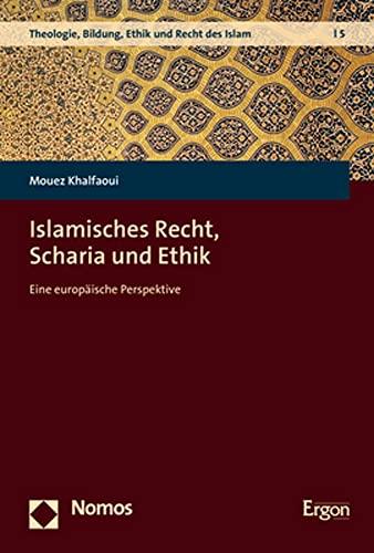 Islamisches Recht, Scharia und Ethik: Eine europäische Perspektive