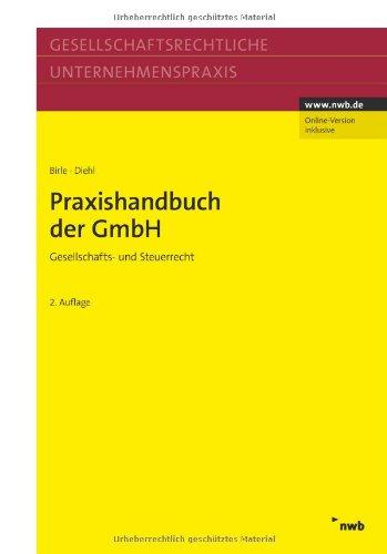 Praxishandbuch der GmbH: Gesellschafts- und Steuerrecht