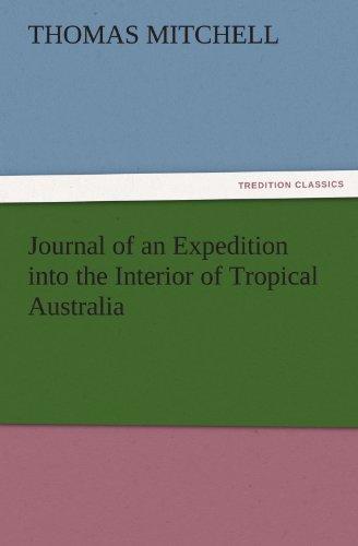 Journal of an Expedition into the Interior of Tropical Australia (TREDITION CLASSICS)