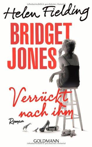 Bridget Jones - Verrückt nach ihm: Roman