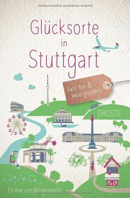 Glücksorte in Stuttgart: Fahr hin und werd glücklich (Neuauflage)