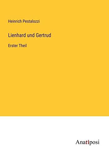 Lienhard und Gertrud: Erster Theil