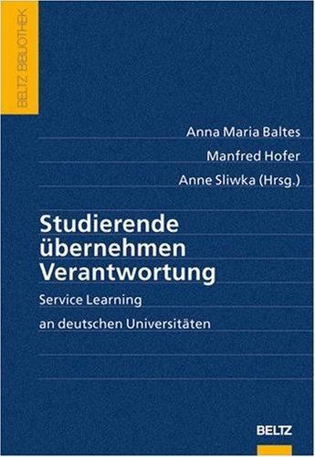 Studierende übernehmen Verantwortung. Service Learning an deutschen Universitäten (Beltz Bibliothek)