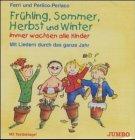 Frühling, Sommer, Herbst und Winter immer wachsen alle Kinder, 1 Audio-CD