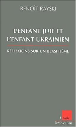 L'enfant juif et l'enfant ukrainien : réflexions sur une imposture