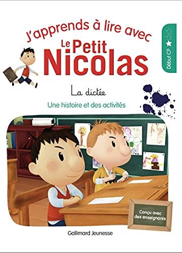 J'apprends à lire avec le Petit Nicolas. Vol. 4. La dictée : une histoire et des activités, début CP