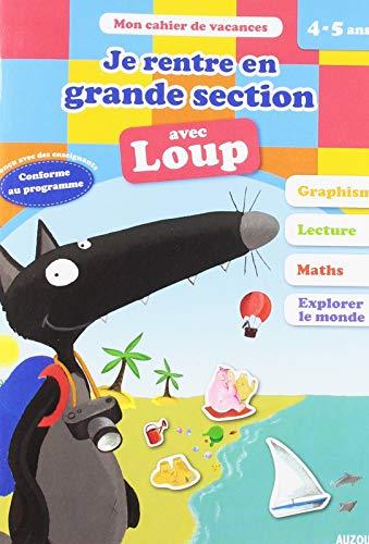 Je rentre en grande section avec Loup : 4-5 ans, de la moyenne à la grande section