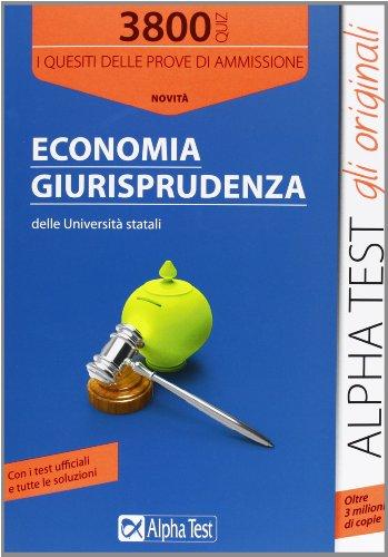 3800 quiz economia e giurisprudenza delle università statali. I quesiti delle prove di ammissione