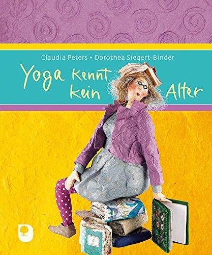 Yoga kennt kein Alter (Eschbacher Geschenkbuch)