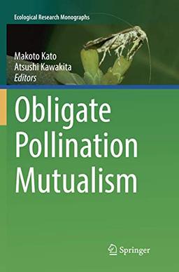 Obligate Pollination Mutualism (Ecological Research Monographs)