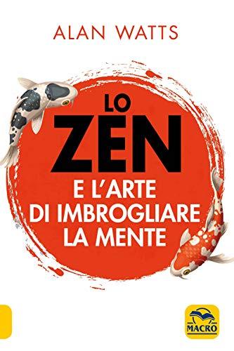 Lo zen e l'arte di imbrogliare la mente (Nuova saggezza)