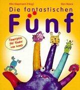 Die fantastischen Fünf. Fingerspiele für Kinder von heute