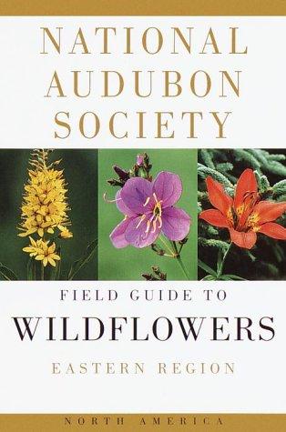 National Audubon Society Field Guide to Wildflowers: Eastern