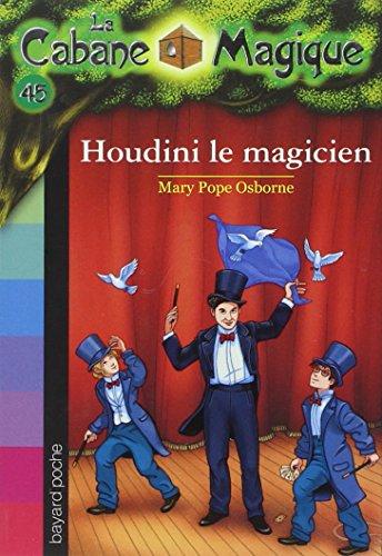 La cabane magique. Vol. 45. Houdini le magicien