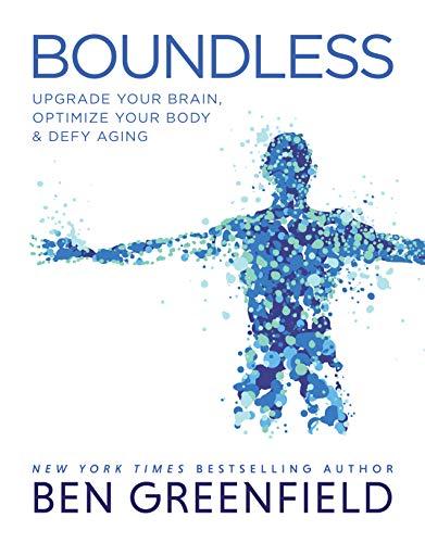 Boundless: Upgrade Your Brain, Optimize Your Body & Defy Aging