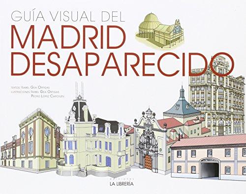 Guía visual del Madrid desaparecido